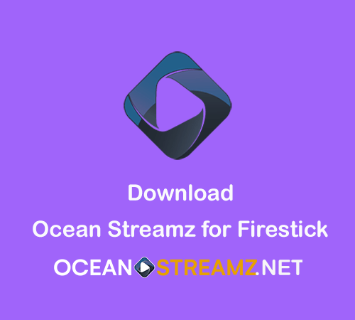 Ocean Streamz for Firestick – Download Ocean Streamz Apk on Firestick